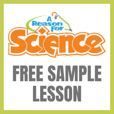 FREE Sample Lesson - A Reason For Science - Homeschool